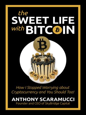 cover image of The Sweet Life with Bitcoin
